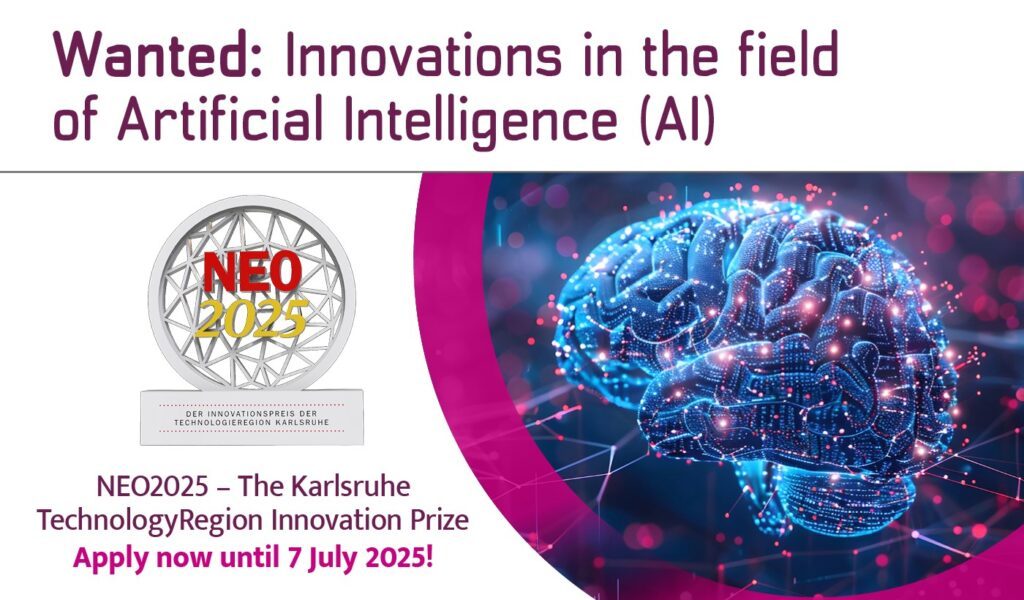 NEO2025 - The Karlsruhe TechnologyRegion Innovation Prize Apply now until 7 July 2025